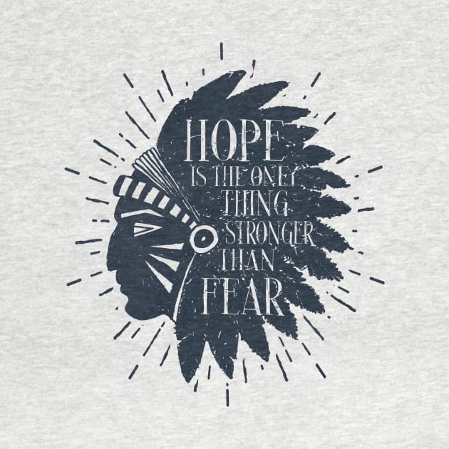 Hope is the only thing stronger than fear by OutfittersAve